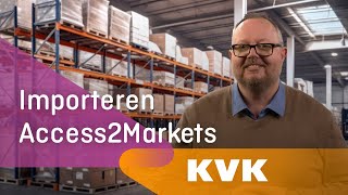 Alle regels bij import weten Gebruik Access2Markets  KVK [upl. by Neelrac]