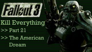 Fallout 3 Kill Everything  Part 21  The American Dream [upl. by Ronda327]