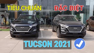 🔴 So Sánh Hyundai Tucson 2021  Xuất Xưởng  Bản Tiêu Chuẩn và Đặc Biệt Đáng giá đấy [upl. by Annaek211]