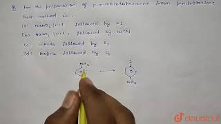 For the preparation of pnitroiodobenzene from pnitroaniline the best method is  12  ALKYL [upl. by Ng]