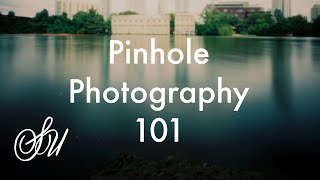 Pinhole Photography 101 [upl. by Kathlene]