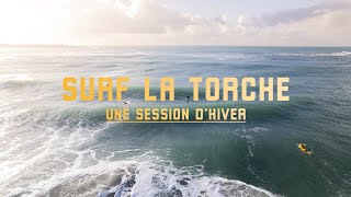 Surf La torche  Une session dhiver [upl. by Hector]