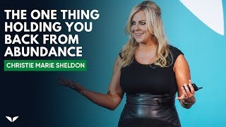 The One Thing Holding You Back From Abundance  Christie Marie Sheldon [upl. by Katey546]