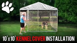 Lucky Dog 10x10 Kennel Cover Installation [upl. by Krawczyk]