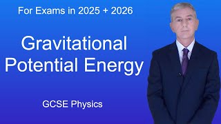 GCSE Physics Revision quotGravitational Potential Energyquot [upl. by Frayne]