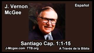 59 Santiago 010115  J Vernon Mcgee  a Traves de la Biblia [upl. by Anaiv]