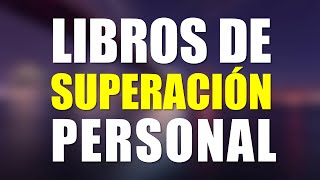 Los 10 mejores LIBROS DE SUPERACIÓN PERSONAL [upl. by Housum]