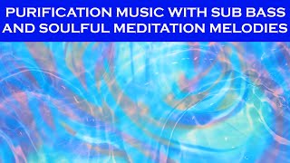 quotPurification Music SubBass and Soulful Meditation Melodiesquotmeditationmusic binuralbeats [upl. by Lipinski]