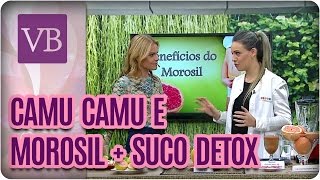 Emagrecer com Morosil e Camu Camu  Suco Detox  Você Bonita 061016 [upl. by Talmud]