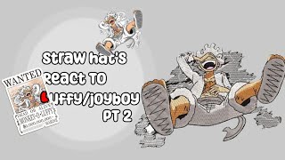 Straw hats react to luffyjoyboy PART 2  one piece [upl. by Royd]