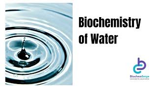 Part 3  Biochemistry of Water  BiochemSerye [upl. by Silvers798]