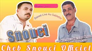 Cheb Snouci Duo Charef Oueld Kaider Soiree  Sablettte Live  الشاب السنوسي الشارف ولد قيدر [upl. by Dnumyar]