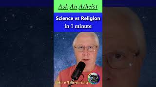 Religion vs Science in One Minute Ask an Atheist religion true atheism [upl. by Lucic]