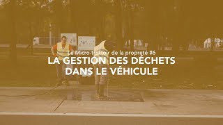 Le Micro Trottoir de la Propreté 6  La gestion des déchets dans le véhicule [upl. by Alda330]