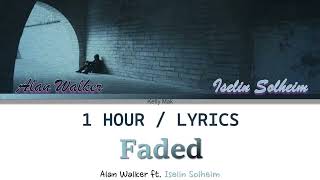 Alan Walker ft Iselin Solheim  Faded 1 Hour Loop With Lyrics [upl. by Bear]