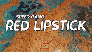 SPEED GANG  RED LIPSTICK Lyrics  Hey whats up its 616 [upl. by Omer518]