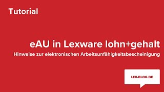 eAU  elektronische Arbeitsunfähigkeitsbescheinigung in Lexware  LexBlogTV [upl. by Ebbie]