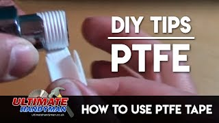 How to use PTFE tape  Ultimate Handyman DIY tips [upl. by Ynatsyd]