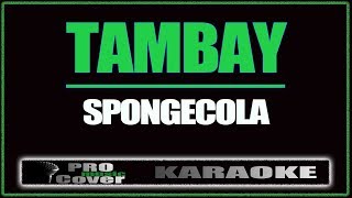 Tambay  SPONGECOLA KARAOKE [upl. by Yemarej]