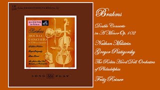 BRAHMS  Double Concert Op 102  Milstein Piatigorsky The RHD Orchestra Philadelphia Reiner [upl. by Nirrep]