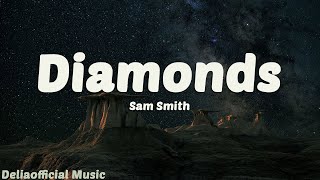 Sam Smith  Diamonds Lyrics [upl. by Gabrielle]