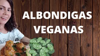 ALBONDIGAS VEGANAS [upl. by Aidne114]