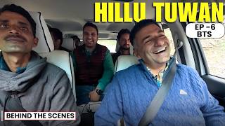 EP  6 BTS HIllu Tuwan Bhatori Pangi Valley  Behind the Scenes  Offbeat Himachal Pradesh [upl. by O'Doneven]