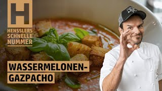 Schnelles WassermelonenGazpacho Rezept von Steffen Henssler [upl. by Anuska]