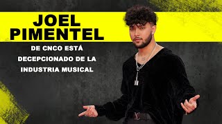 JOEL PIMENTEL de CNCO está decepcionado de la industria musical [upl. by Cornia508]