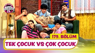 Tek Çocuk VS Çok Çocuk 179 Bölüm  Çok Güzel Hareketler 2 [upl. by Inatsed]