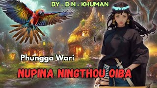 Nupina Ningthou Oiba ✒️ DNKhuman  Phungga Wari  Heirang leirang [upl. by Franzen559]