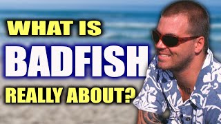 What quotBadfishquot by Sublime is Really About [upl. by Hogue]