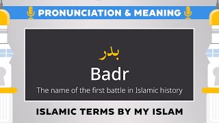 Badr Pronunciation and its Meaning  Islamic Terms [upl. by Irina]