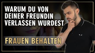 Warum du von deiner Freundin verlassen wurdest  Frauen behalten [upl. by Knorring]