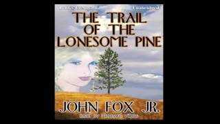 Western Audio Books  The Trail of the Lonesome Pine [upl. by Joselyn]