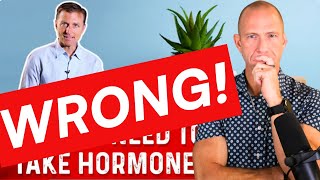 Dr Berg is WRONG  The TRUTH About Hormone Replacement after Menopause [upl. by Phene]