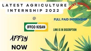 IFFCO Internship Latest Agriculture Internship 2022  Highest Paid Agriculture Internship [upl. by Hickie487]