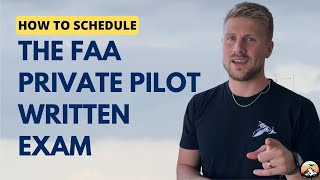 How to Schedule the FAA Private Pilot Written Exam [upl. by Cynarra]