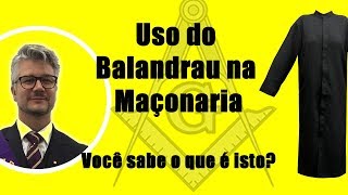 🔴 29 Uso de Balandrau na Maçonaria Você sabe o que é isto [upl. by Esdnyl364]