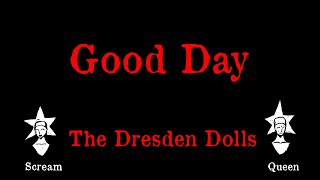 The Dresden Dolls  Good Day  Karaoke [upl. by Joris150]