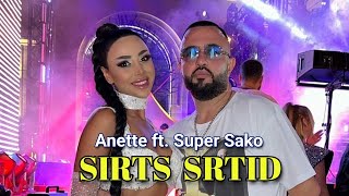 Anette feat Super Sako  Sirts Srtid [upl. by Dambro668]