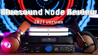 Bluesound Node Review 2021 Version [upl. by Ennayelhsa]