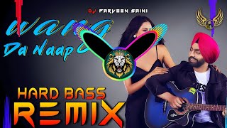 Wang Da Naap Dj Remix Hard Bass  Ammy Virk  Vibration Mix  Dj Parveen Saini Mahendergarh [upl. by Maynard261]