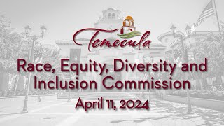 Temecula Race Equity Diversity and Inclusion REDI Commission  April 11 2024 [upl. by Jeniffer679]