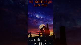 Ve Kamleya  Lofi Mix Slowed  Reverb  Arijit Singh  Pritam  RCLOFII  trending short [upl. by Leahcimnaes]