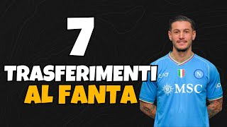 7 TRASFERIMENTI di MERCATO  Consigli Asta di Riparazione Fantacalcio [upl. by Charlet]