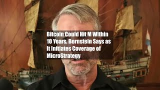 Bitcoin Could Hit 1M Within 10 Years Bernstein Says as It Initiates Coverage of MicroStrategy [upl. by Asiral]