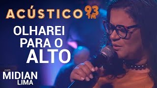 Midian Lima  OLHAREI PARA O ALTO Acústico 93  AO VIVO  2019 [upl. by Walls]