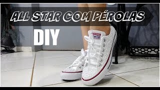 DIY CUSTOMIZAÇÃO TÊNIS ALL STAR COM PÉROLAS LETICIA ARTES [upl. by Yesak678]