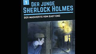 Der junge Sherlock Holmes  Folge 1 Der Maskierte vom East End Komplettes Hörspiel [upl. by Aniz]